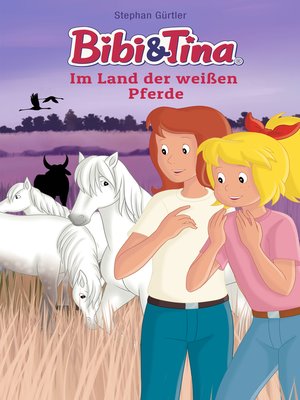 cover image of Bibi & Tina--Im Land der weißen Pferde